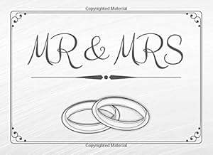 Mr & Mrs: Wedding Guest Book - Guests Sign In & Registry Signature Message Book - Guestbook Notes (8.25 x 6 in, 120 Pages)