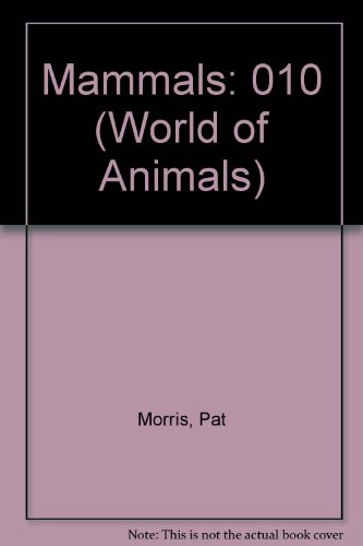 Mammals (World of Animals) by Amy-Jane Beer
