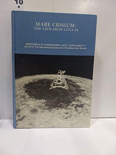 Mare crisium: The view from Luna 24 : proceedings of the Conference on Luna 24, Houston, Texas, December 1-3, 1977 (Geochimica et cosmochimica acta : Supplement) by Lunar and Planetary Institute