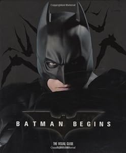 Batman Begins: The Visual Guide