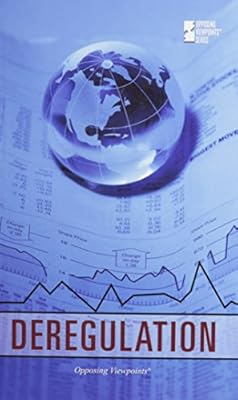 Deregulation (Opposing Viewpoints)