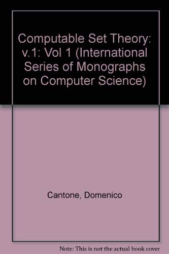 Computable Set Theory (International Series of Monographs on Computer Science) by Domenico Cantone