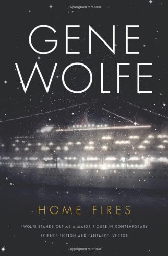 Home Fires by Gene Wolfe