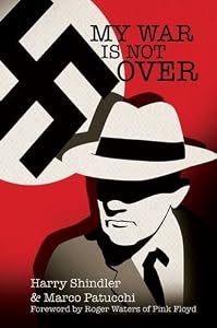 My War Is Not Over by Harry Shindler