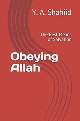Obeying Allah: The Best Means of Salvation