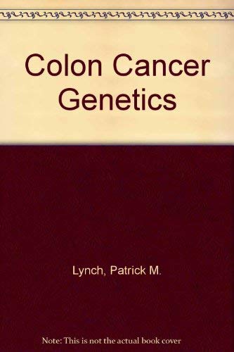 Colon cancer genetics by Patrick M. Lynch