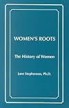 Women's Roots: The History of Women