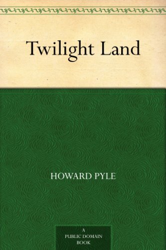 Twilight Land by Howard Pyle