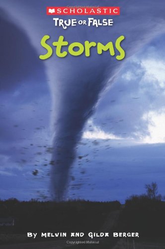 Scholastic True or False: Storms by Melvin Berger