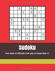 Sudoku: Four levels of difficulty from easy to insane Book 27