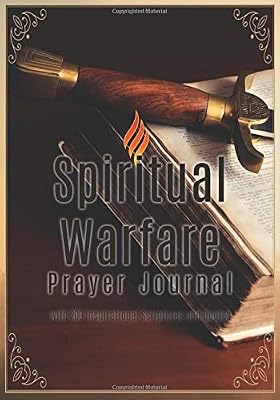Spiritual Warfare Prayer Journal: with 200 Inspirational Scriptures and Quotes