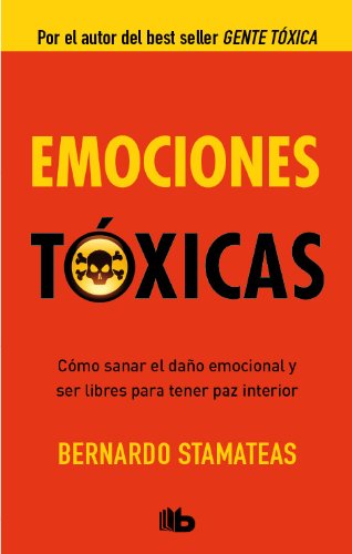 Emociones toxicas by Bernardo Stamateas