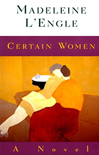 Certain Women: A Novel by Madeleine L'Engle