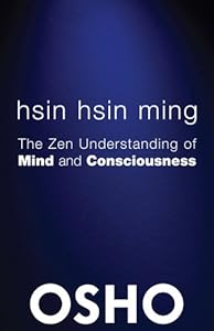Hsin Hsin Ming: The Zen Understanding of Mind and Consciousness
