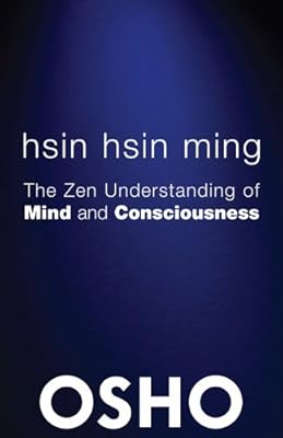 Hsin Hsin Ming: The Zen Understanding of Mind and Consciousness
