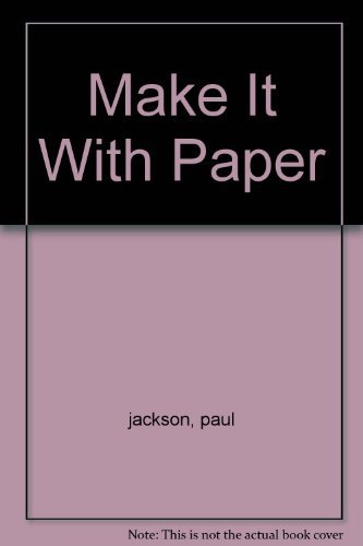 Make It With Paper by paul jackson