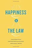 J. Bronsteen, C. Buccafusco, and J. S. Masur, "Happiness and the Law" (U Chicago Press, 2014)