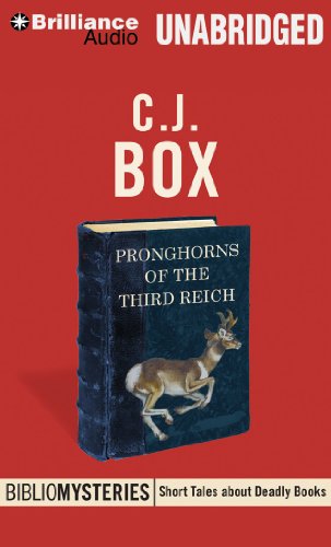 Pronghorns of the Third Reich by C. J. Box