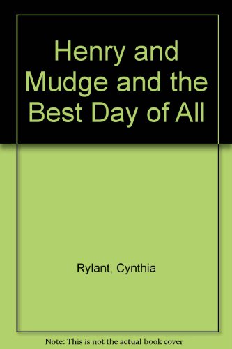Henry and Mudge and the Best Day of All by Cynthia Rylant