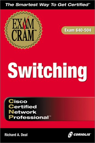 CCNP Switching Exam Cram (Exam: 640-504) by Richard Deal