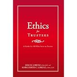 Ethics for Trustees: A Guide for All Who Serve as Trustee