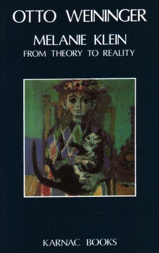 Melanie Klein: From Theory to Reality by Otto Weininger