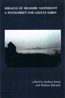 Miracle of Measure Ascendant: A Festschrift for Gustav Sobin
