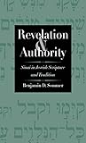 Benjamin D. Sommer, "Revelation and Authority: Sinai in Jewish Scripture and Tradition" (Yale UP, 2015)
