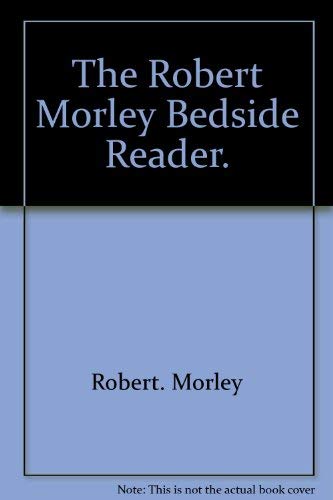 The Robert Morley bedside reader by Robert Morley
