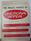 The Magic Power of Emotional Appeal: The Fine Art of Swaying Opinion in Any Situation