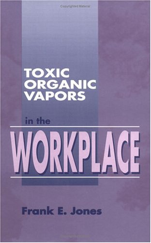 Toxic Organic Vapors in the Workplace