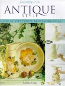 Decorating Tricks Antique Style Step by Rubena Grigg