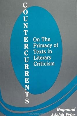 Countercurrents: On the Primacy of Texts in Literary Criticism (SUNY Series, the Margins of Literature)