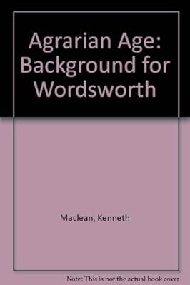 Agrarian age, a background for Wordsworth (Yale studies in English)