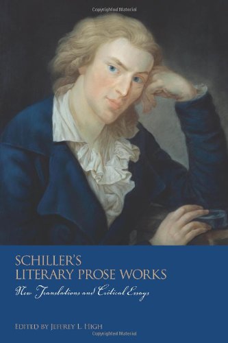 Schiller's Literary Prose Works: New Translations and Critical Essays by Friedrich Schiller