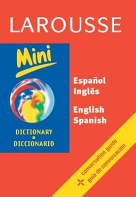 Larousse Mini Dictionary: Spanish-English Ingles-Espanol (Spanish Edition)