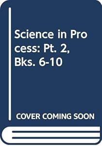 Science in Process: Themes 6-10 (Science in Process)