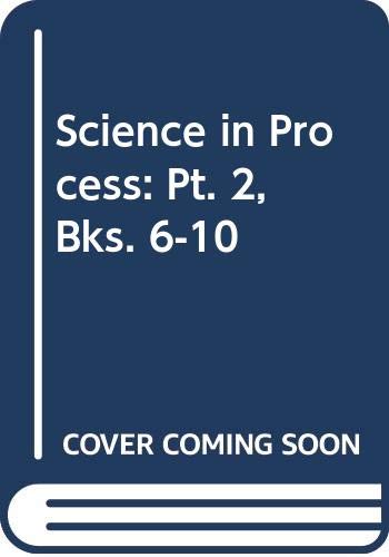 Science in Process: Themes 6-10 (Science in Process) by unknown author