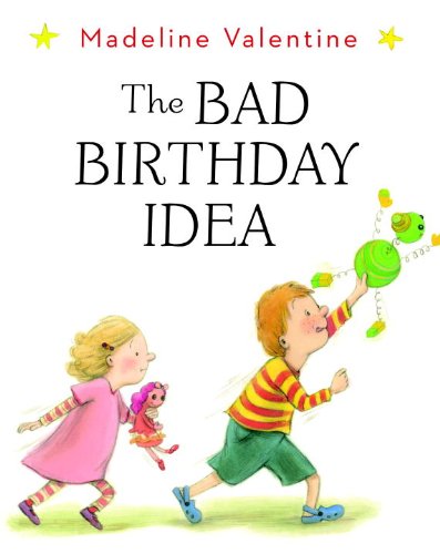 The Bad Birthday Idea by Madeline Valentine