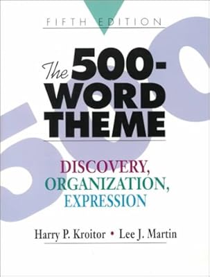 The 500-Word Theme: Discovery, Organization, Expression (5th Edition)