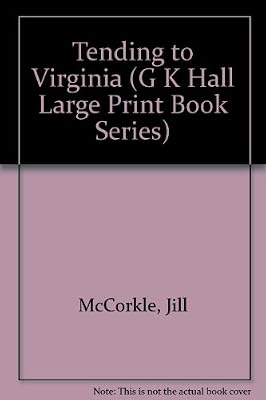 Tending to Virginia