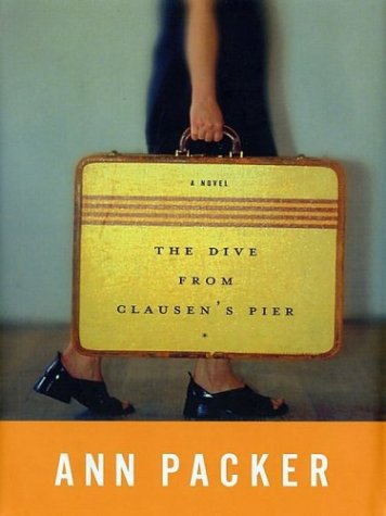 The Dive from Clausen's Pier by Ann Packer