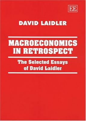 Macroeconomics in Retrospect: The Selected Essays of David Laidler
