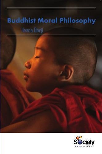 Buddhist Moral Philosophy by Ileana Dorji