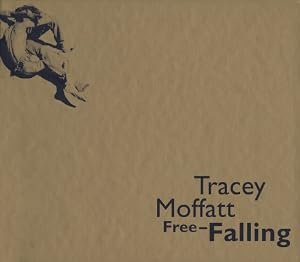 Tracey Moffatt: Free-Falling by Lynne Cooke