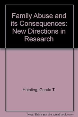 Family Abuse and its Consequences: New Directions in Research