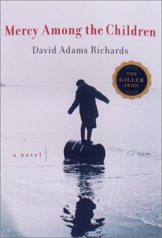 Mercy Among the Children: A Novel by David Adams Richards