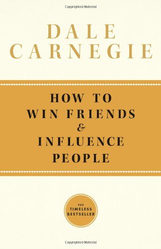 How To Win Friends and Influence People by Dale Carnegie