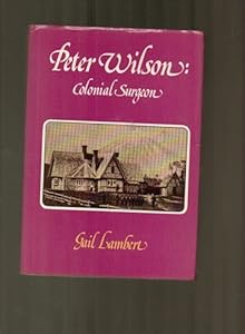 Peter Wilson Colonial Surgeon