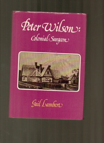 Peter Wilson Colonial Surgeon by unknown author